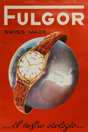  AUTORE NON IDENTIFICATO - Fulgor swiss made...il vostro orologio...