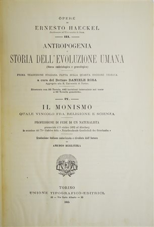Ernesto Haeckel ANTROPOGENIA O STORIA DELL'EVOLUZIONE UMANA IV - IL MONISMO...
