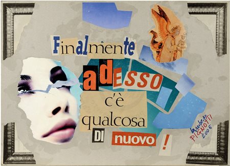 Lamberto Pignotti, "Finalmente adesso c’è qualcosa di nuovo", 2006,