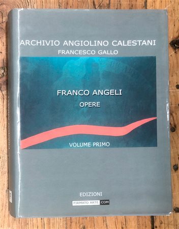 FRANCO ANGELI - Archivio Angiolino Calestani. Franco Angeli: opere, 2001