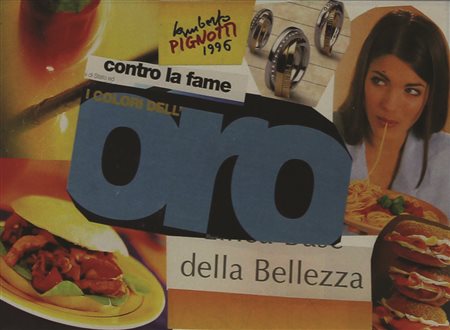 Pignotti Lamberto Contro la fame, 1996 collage su cartone telato cm 25x35...