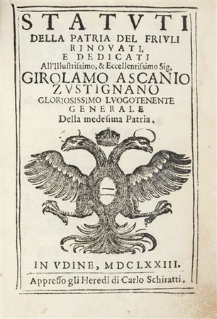 [FRIULI] - Statuti della Patria del Friuli. Udine: Schiratti, 1673.

4to (180 x
