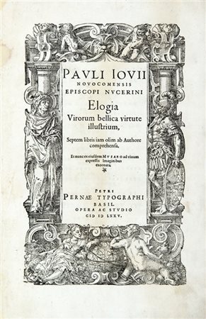GIOVIO, Paolo (1483-1552) - Elogia virorum bellica virtute illustrium - Elogia