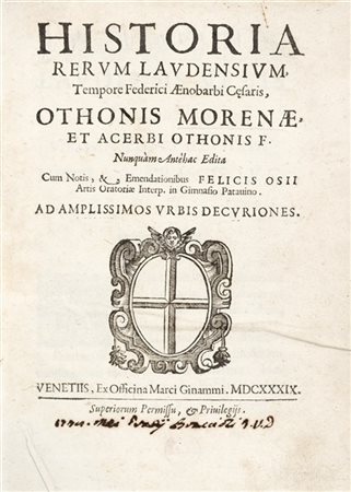 MORENA, Ottone e Acerbo (XII secolo) - Historia rerum Laudensium. Venezia: Marc