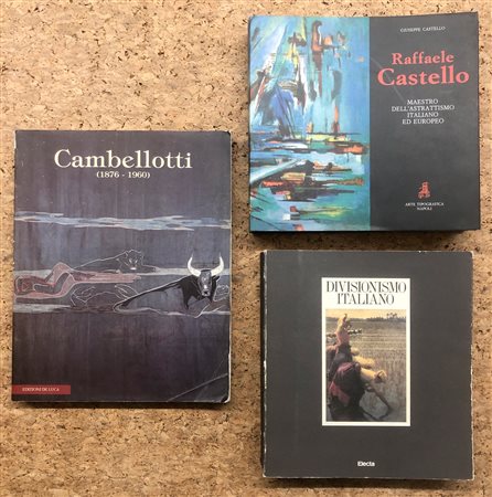 PITTURA DEL PRIMO NOVECENTO (DIVISIONISMO, CAMBELLOTTI, CASTELLO) - Lotto unico di 3 cataloghi