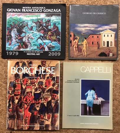 ARTE FIGURATIVA ITALIANA (CAPPELLI, DE CHIRICO, BORGHESE E GONZAGA) - Lotto unico di 4 cataloghi