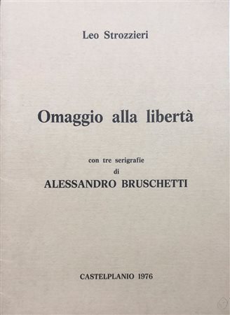 ALESSANDRO BRUSCHETTI (1910-1980) - Omaggio alla libertà, 1976