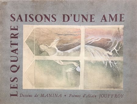 MANINA E ALAIN JOUFFROY - Les quatre saisons d’une Ame. Dessins de Manina. Poèmes d’Alain Jouffroy, 1955