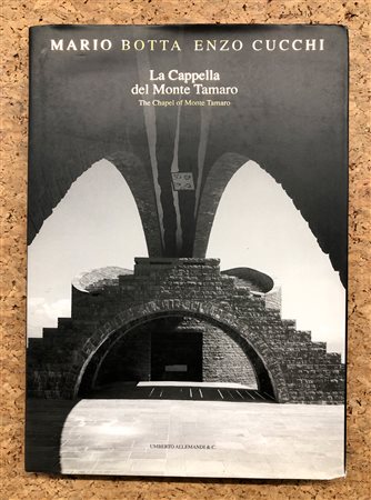 MARIO BOTTA E ENZO CUCCHI - La Cappella del Monte Tamaro
