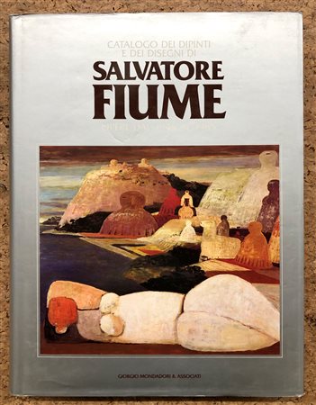SALVATORE FIUME - Catalogo dei dipinti e dei disegni di Salvatore Fiume opere dal 1945 al 1985