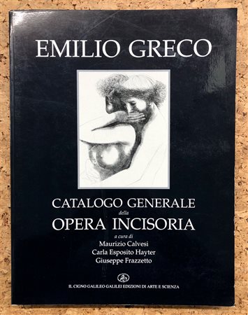 EMILIO GRECO - Catalogo Generale dell'Opera Incisoria