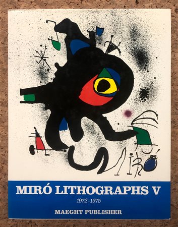 JOAN MIRÓ - Joan Miró Lithographs V 1972-1975, 1992