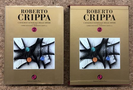 ROBERTO CRIPPA - Roberto Crippa. Catalogo generale delle opere. Volume 2, 2013