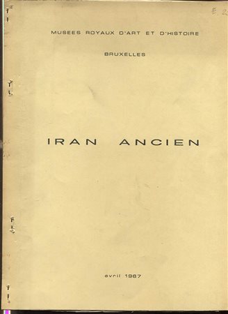 A.A.V.V. – Musees Royal d’Art et d’ Histoire. Iran ancien.  Bruxelles, 1967. Pp. 28. Ril. ed. buono stato, dattiloscritto a stampa.