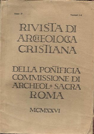 A.A.V.V. -  Rivista di Archeologia cristiana della Pontificia commissione di Archeo –Sacra Roma.  Roma, 1926. Pp. 344, ill e tavv. nel testo. ril ed. sciupata, buono stato, raro.