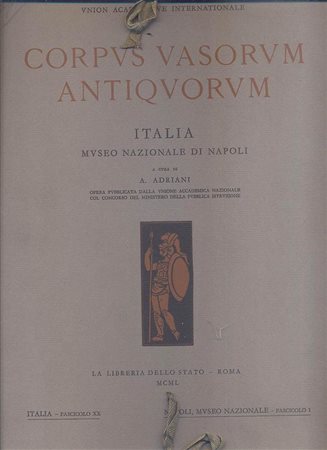ADRIANI  A. - Corpvs Vasorvum Antiqvorvm. Italia, Museo Nazionale di Napoli. Fascicolo I ( 61XX per le serie italiana ). Roma, 1950. pp. 25, tavv. 46. ril. editoriale, ottimo stato, raro e importante in ed. originale.