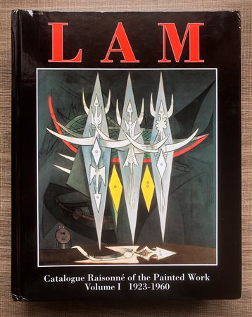 WIFREDO LAM - Lam. Catalogue Raisonné of the Painted Work. Volume I 1923-1960, 1996