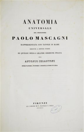 Paolo Mascagni ANATOMIA UNIVERSALE DEL PROFESSORE PAOLO MASCAGNI...