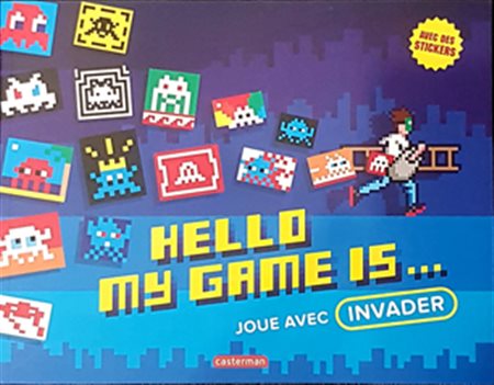 INVADER France (France) 1969 Hello, My Game Is... Joue avec Invader 2017...