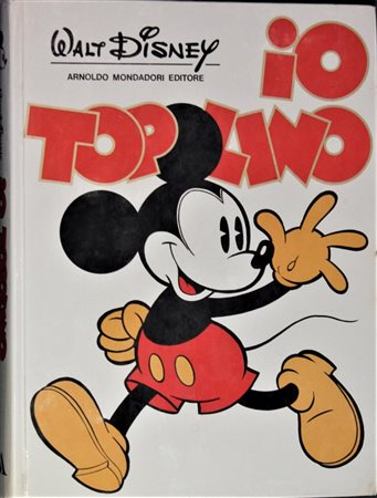 Walt Disney IO, TOPOLINO libro formato cm 35x27 pagine 270 Arnoldo Mondadori...