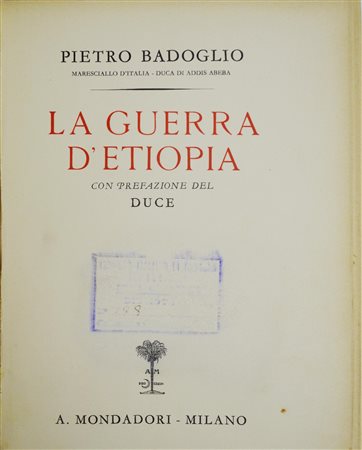 LA GUERRA D'ETIOPIA Pietro Badoglio con Prefazione del Duce Formato cm 25x19,...
