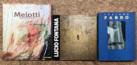 ARTE ITALIANA DEL DOPOGUERRA (FONTANA, MELOTTI E FABRO) - Lotto unico di 3 cataloghi