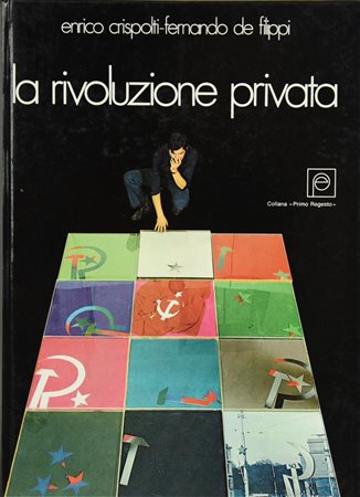 Fernando De Filippi (1940) LA RIVOLUZIONE PRIVATA Monografia del lavoro...