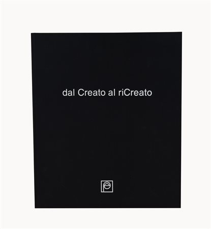 Cesare Fullone (1955) DAL CREATO AL RICREATO libro opera con testo di...