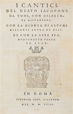 Jacopone da Todi - I Cantici del beato Iacopone da Todi, con diligenza ristampati, con la gionta di alcuni discorsi sopra di essi