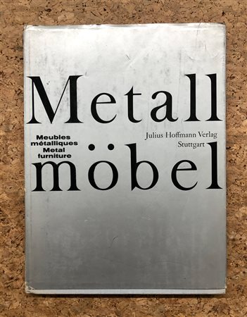 DESIGN INTERNAZIONALE - Metal Möbles. Meuble Meétalliques. Metal Forniture, 1962