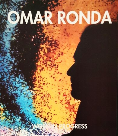 OMAR RONDA “Omar Ronda Work in progress”