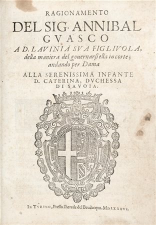 GUASCO, Annibale (1540-1619) - Ragionamento..della maniera del governarsi ella