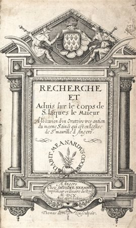 MENARD, Claude - Recherche et Advis sur le corps de S. Iaques le Maieur. Angers