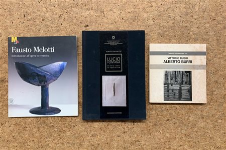 ALBERTO BURRI, LUCIO FONTANA E FAUSTO MELOTTI - Lotto unico di 3 cataloghi