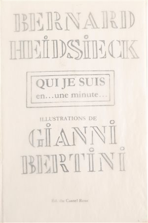 Bernard Heidsieck, Gianni Bertini (Parigi 1928-Parigi 2014, Pisa 1922-Caen 2010)  - Qui je suis en... une minute...