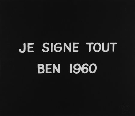 Ben Vautier (Napoli 1935)  - Je signe tout, 1960
