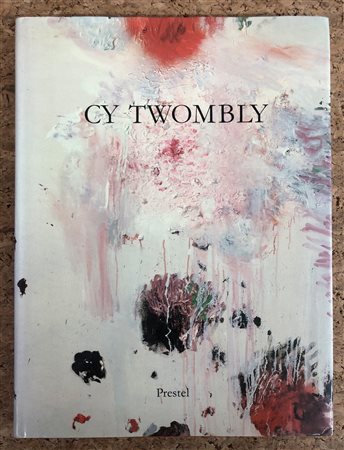 CY TWOMBLY - Cy Twombly. Paintings. Works on paper. Sculpture, 1987