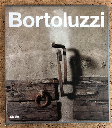 FERRUCCIO BORTOLUZZI - Bortoluzzi. Catalogo generale, 2014