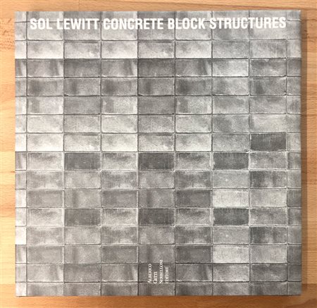 SOL LEWITT - Sol Lewitt. Concrete block structures, 2002