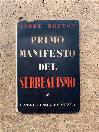 ANDRÉ BRETON - André Breton. Primo manifesto del Surrealismo, 1945