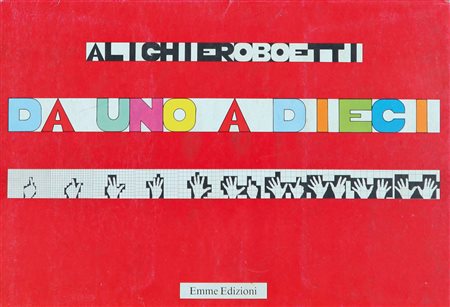 ALIGHIERO BOETTI Torino 1940 - Roma 24/04/1994 Da uno a dieci cartella di 20...
