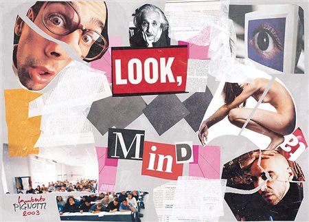 LAMBERTO PIGNOTTI Firenze 1926 - Look, mind, 2003, collage su cartone cm....