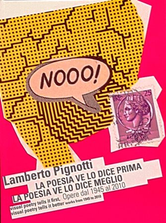 PIGNOTTI LAMBERTO “La poesia ve lo dice prima, la 
poesia ve lo dice meglio” 