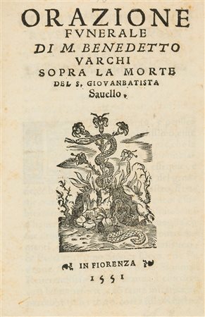 Varchi, Benedetto - Orazione funerale di M. Benedetto Varchi sopra la morte del S. Giouanbatista Sauello