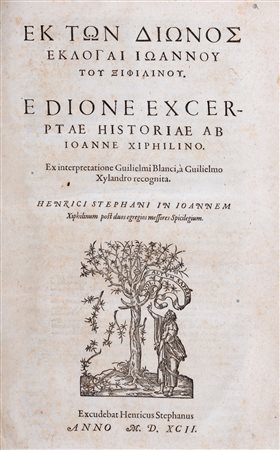Xifilino, Giovanni - Ek ton Dionos eklogai Ioannou tou Xiphilinou. E Dione excerptae historiae ab Ioanne Xiphilino