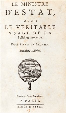 Politica - Silhon, Jean de - Le ministre d'estat, auec le veritable vsage de la Politique Moderne...Derniere Edition