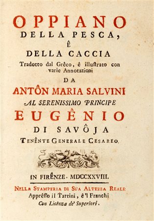 Arti venatorie - Oppiano di Anazarbo - Della pesca, e della caccia tradotto dal greco, e illustrato con varie annotazioni da Anton Maria Salvini