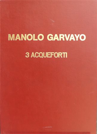 Garvayo Manolo - Manolo Garvayo 3 Acquaforti