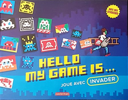 INVADER France (France) 1969 Hello, My Game Is... Joue avec Invader 2017...