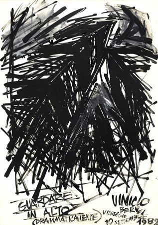 VINICIO BERTI<BR>Firenze 1921-1991<BR>"Guardare in alto drammaticamente" Viareggio 1982